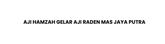 Aji Hamzah Gelar Aji Raden Mas Jaya Putra